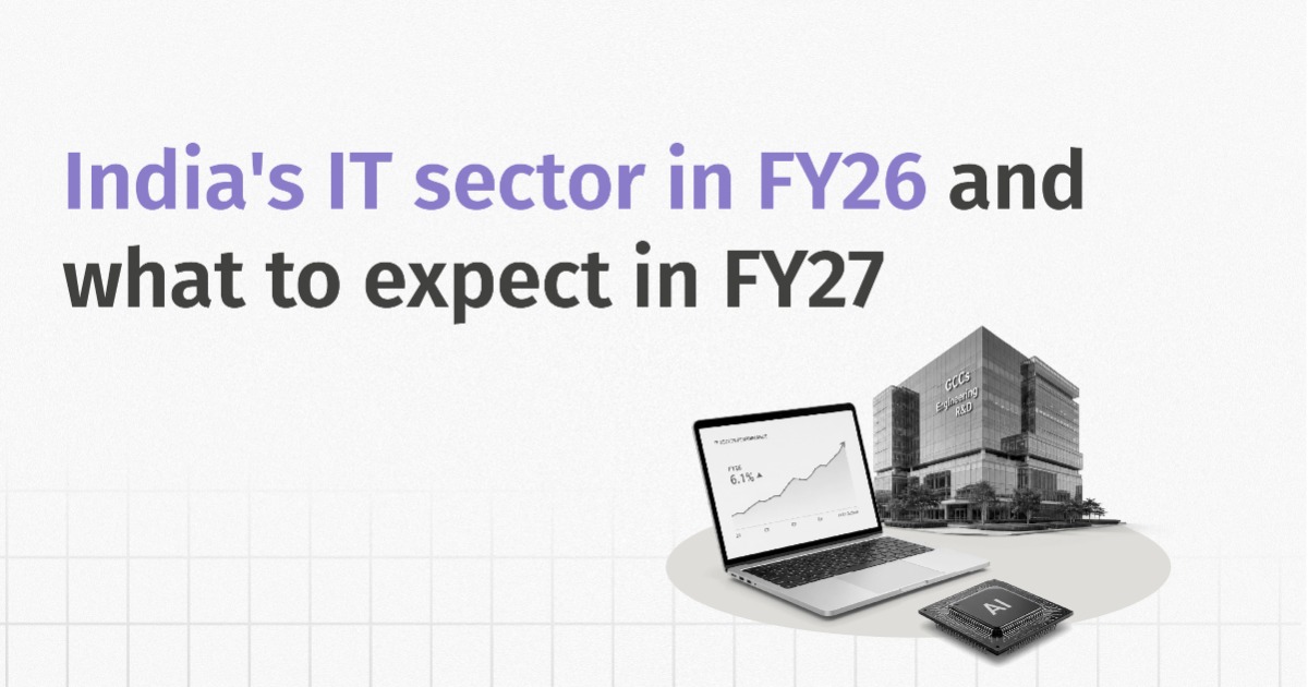 India's IT Sector in FY26 and What to Expect in FY27 
